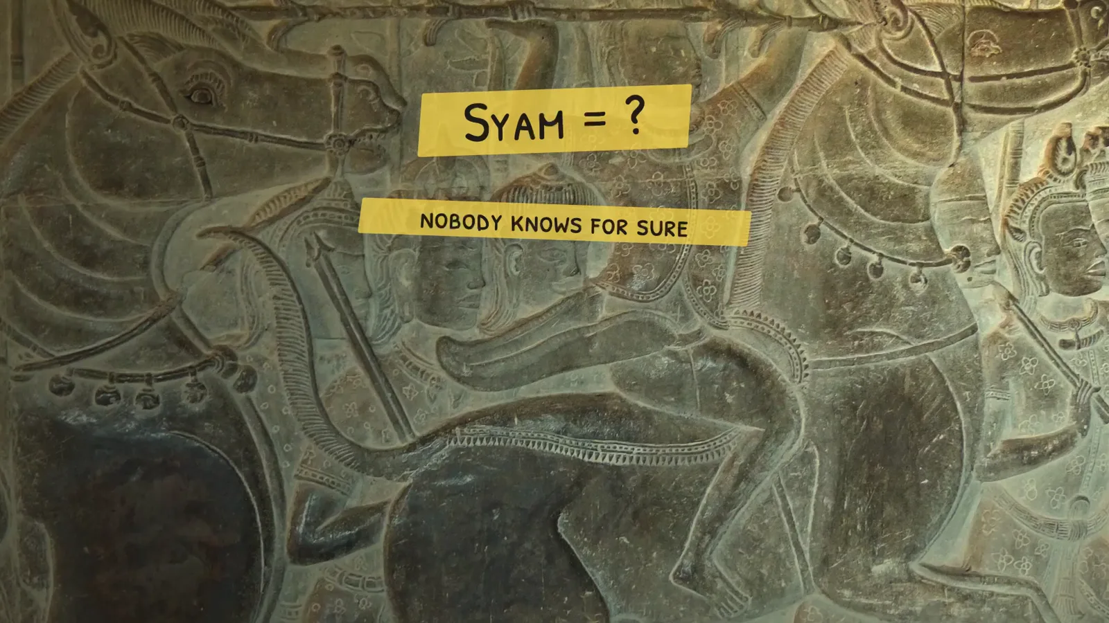 The carved Syam soldiers, with the words: Syam = ? Nobody knows for sure