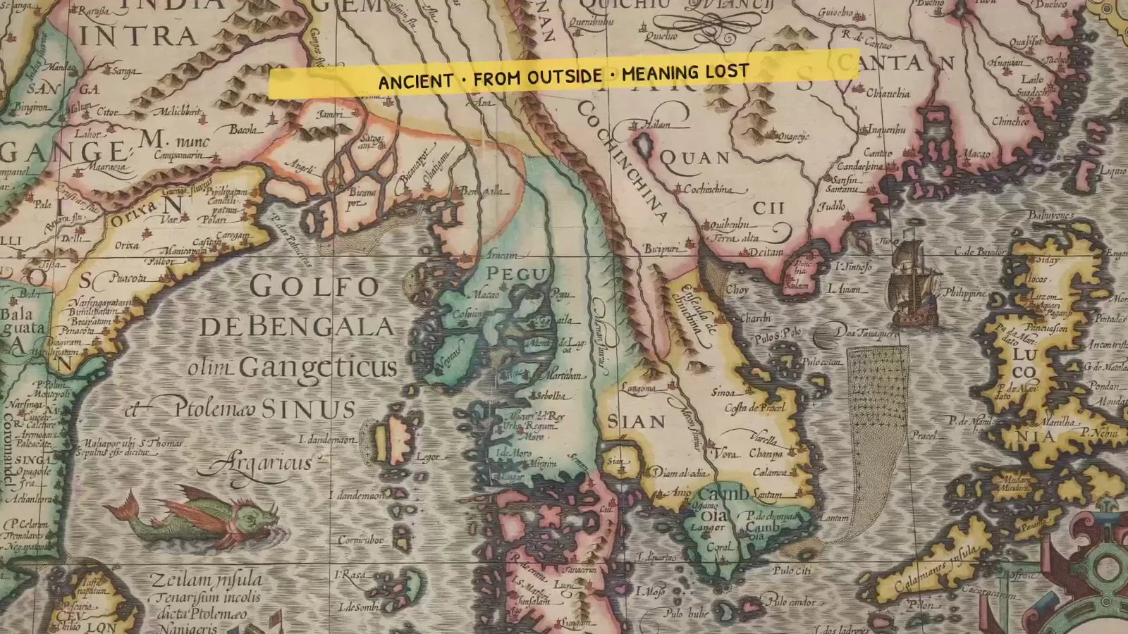 An old European map of Southeast Asia, with the note: ancient, from outside, meaning lost